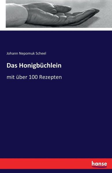 Cover for Scheel · Das Honigbüchlein (Book) (2016)