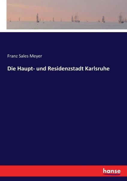 Cover for Meyer · Die Haupt- und Residenzstadt Karl (Book) (2017)