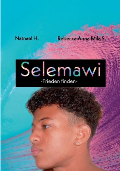 Cover for Rebecca Anna Mila S · Selemawi: Frieden finden (Paperback Book) (2020)