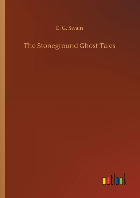 Cover for E G Swain · The Stoneground Ghost Tales (Paperback Book) (2020)