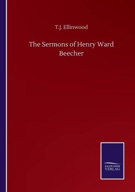 Cover for T J Ellinwood · The Sermons of Henry Ward Beecher (Paperback Bog) (2020)