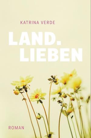 Cover for Katrina Verde · Landlieben (Book) (2022)