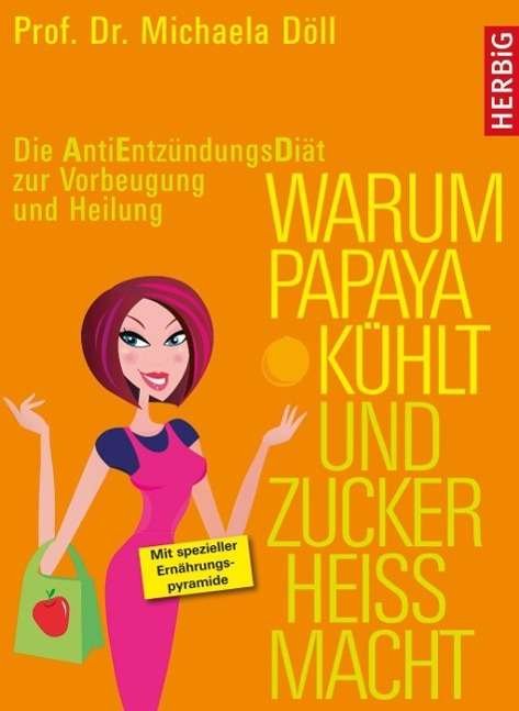 Cover for Döll · Warum Papaya kühlt und Zucker heis (Book)