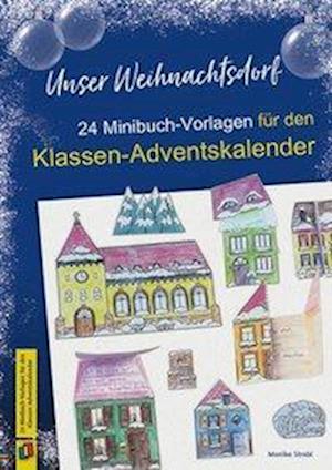 Cover for Monika Strobl · Unser Weihnachtsdorf: 24 Minibuch-Vorlagen für den Klassen-Adventskalender (Pamphlet) (2020)