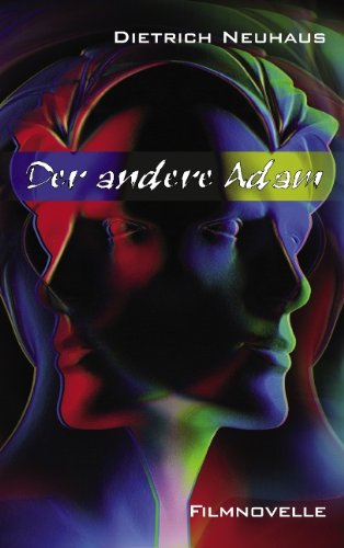 Der Andere Adam - Dietrich Neuhaus - Kirjat - Books On Demand - 9783837010282 - keskiviikko 5. joulukuuta 2007