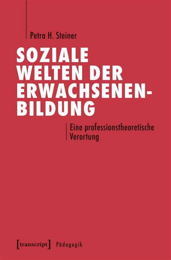 Soziale Welten der Erwachsenenb - Steiner - Libros -  - 9783837643282 - 