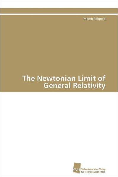 Cover for Maren Reimold · The Newtonian Limit of General Relativity (Paperback Book) (2011)