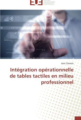 Cover for Jean Claverie · Intégration Opérationnelle De Tables Tactiles en Milieu Professionnel (Paperback Book) [French edition] (2018)