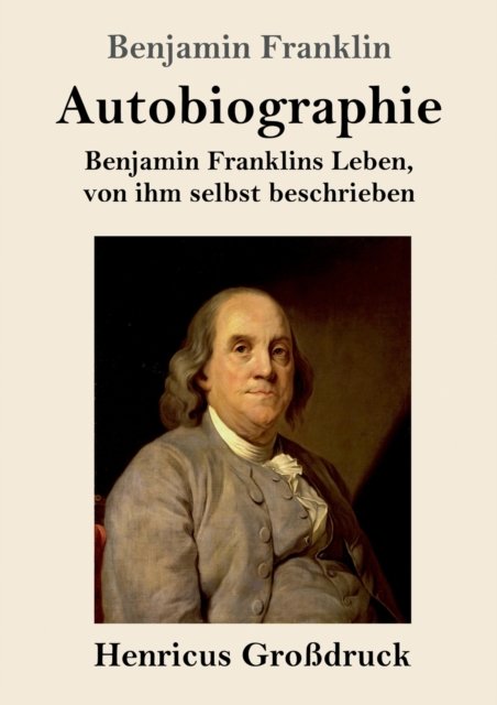 Cover for Benjamin Franklin · Autobiographie (Grossdruck) (Paperback Bog) (2019)