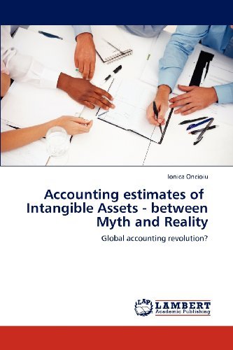 Cover for Ionica Oncioiu · Accounting Estimates of   Intangible Assets - Between Myth and Reality: Global Accounting Revolution? (Paperback Book) (2012)
