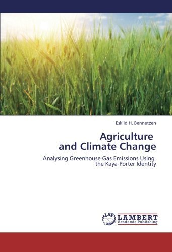 Cover for Eskild H. Bennetzen · Agriculture   and Climate Change: Analysing Greenhouse Gas Emissions Using   the Kaya-porter Identity (Pocketbok) (2012)