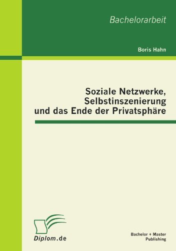 Cover for Boris Hahn · Soziale Netzwerke, Selbstinszenierung Und Das Ende Der Privatsphäre (Paperback Book) [German edition] (2012)