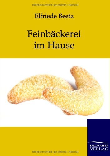 Cover for Elfriede Beetz · Feinbackerei im Hause (Taschenbuch) [German edition] (2012)