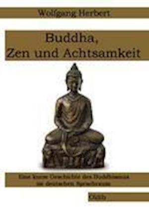 Cover for Wolfgang Herbert · Buddha, Zen und Achtsamkeit (Paperback Book) (2012)