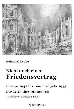 Nicht noch einen Friedensvertrag - Reinhard Leube - Livros - Anderwelt Verlag - 9783940321282 - 10 de maio de 2021