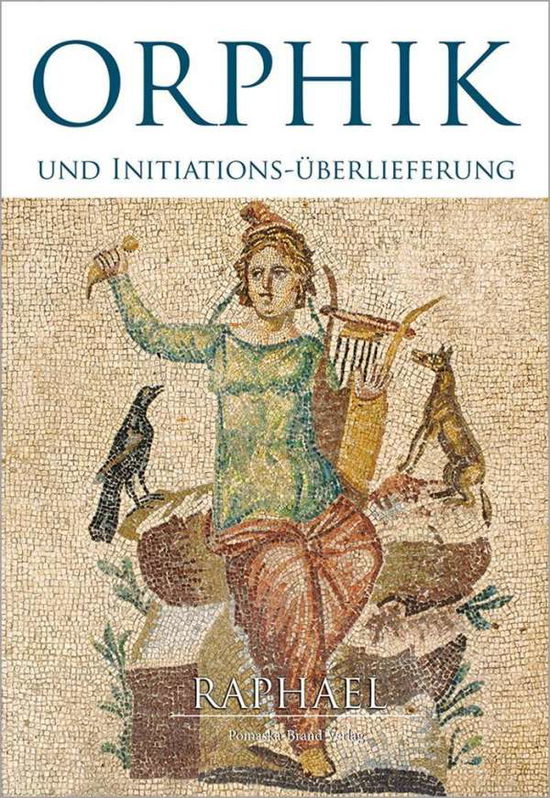 Cover for Raphael · Orphik und Initiationsüberliefe (Book)