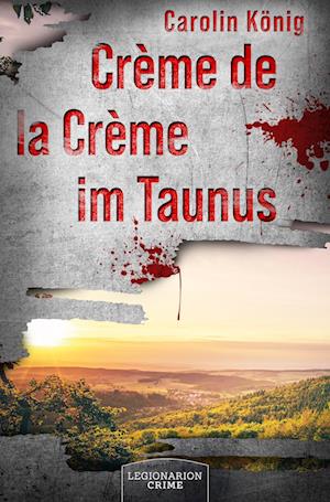 Cover for Carolin König · Crème de la Crème im Taunus (Book) (2023)