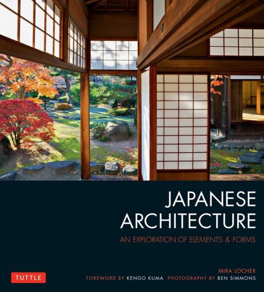 Cover for Mira Locher · Japanese Architecture: An Exploration of Elements &amp; Forms (Paperback Book) [2nd edition] (2015)