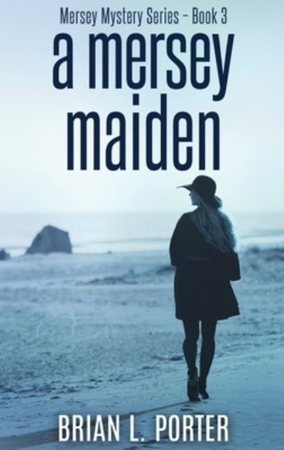 Cover for Brian L Porter · A Mersey Maiden (Hardcover bog) (2022)