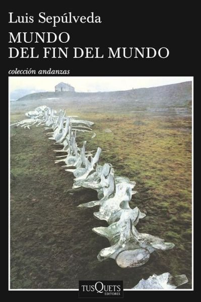 Cover for Luis Sepulveda · Mundo del fin del mundo (Taschenbuch) (2016)