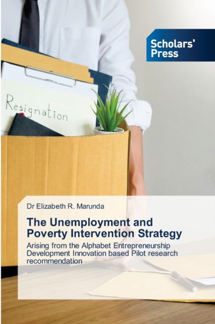 Cover for Dr Elizabeth R Marunda · The Unemployment and Poverty Intervention Strategy (Paperback Book) (2021)