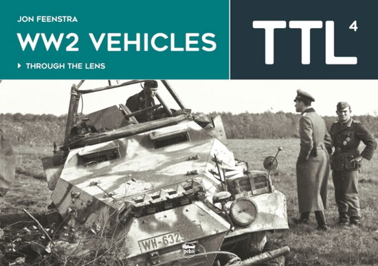 Cover for Jon Feenstra · Ww2 Vehicles: Through the Lens Volume 4 - Through the Lens (Hardcover Book) (2024)