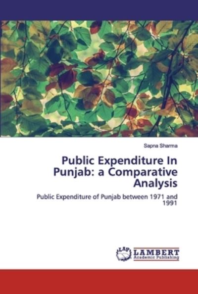 Public Expenditure In Punjab: a - Sharma - Bücher -  - 9786200503282 - 28. Dezember 2019