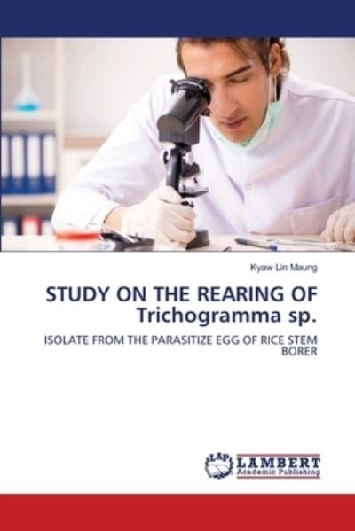 STUDY ON THE REARING OF Trichogra - Maung - Livres -  - 9786202918282 - 30 septembre 2020