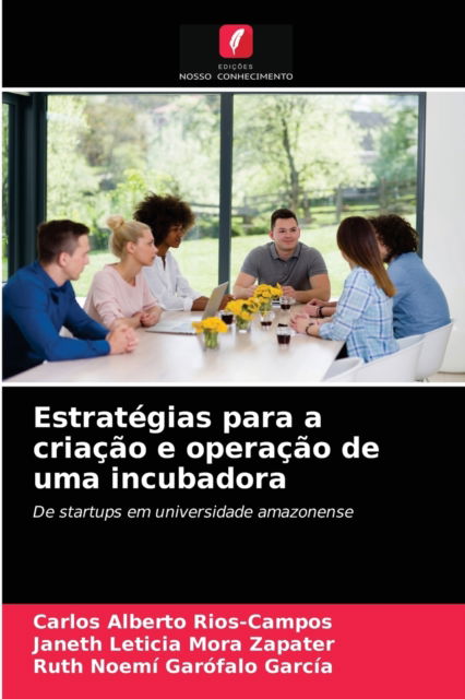 Cover for Carlos Alberto Rios-Campos · Estrategias para a criacao e operacao de uma incubadora (Paperback Book) (2021)