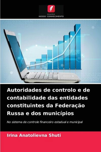 Cover for Irina Anatolievna Shuti · Autoridades de controlo e de contabilidade das entidades constituintes da Federacao Russa e dos municipios (Paperback Bog) (2021)