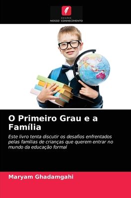 Cover for Maryam Ghadamgahi · O Primeiro Grau e a Familia (Paperback Book) (2021)