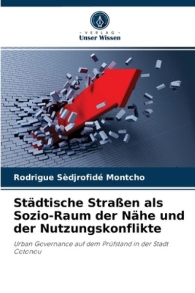 Cover for Rodrigue Sedjrofide Montcho · Stadtische Strassen als Sozio-Raum der Nahe und der Nutzungskonflikte (Paperback Book) (2021)