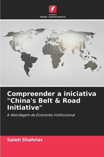Cover for Saleh Shahriar · Compreender a iniciativa China's Belt &amp; Road Initiative (Paperback Book) (2021)
