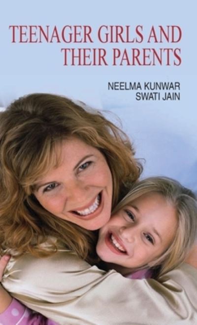 Cover for Swati Jain · Teenager Girls and Their Parents (Hardcover Book) (2011)