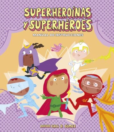 Instrucciones para convertirse en superheroinas y superheroes - Somos8 - Davide Cali - Kirjat - NubeOcho - 9788418133282 - torstai 10. marraskuuta 2022