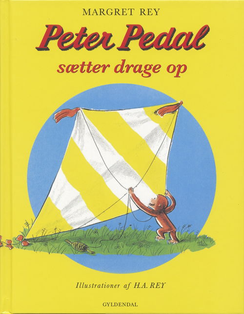 Peter Pedal: Peter Pedal sætter drage op - H.A. Rey - Boeken - Gyldendal - 9788700267282 - 15 april 2000