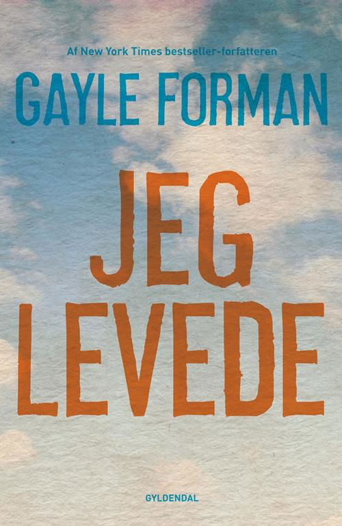 Cover for Gayle Forman · Jeg levede (Sewn Spine Book) [1st edition] (2015)