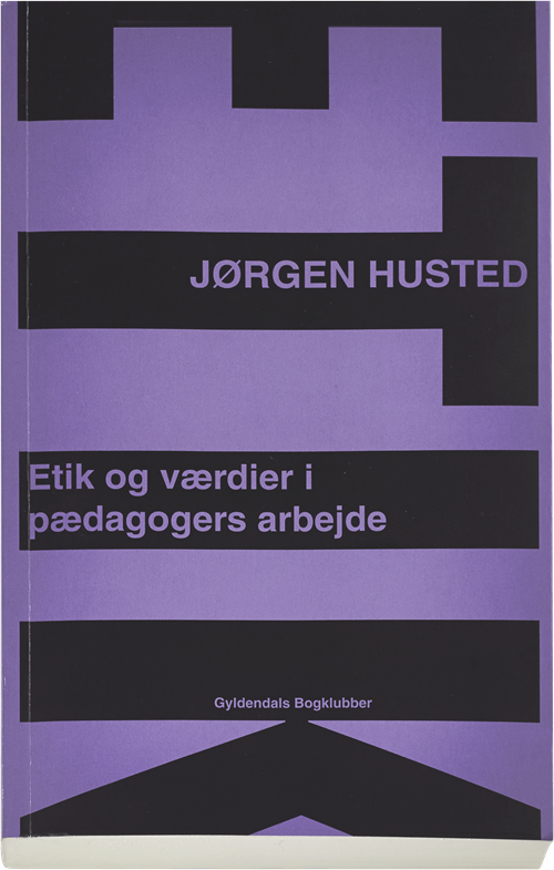Cover for Jørgen Husted · Etik og værdier i pædagogers arbejde (Heftet bok) [1. utgave] (2015)
