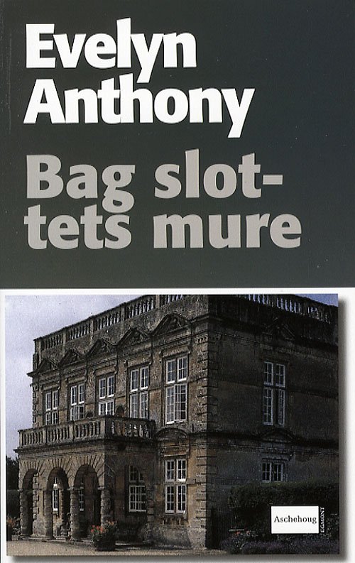 Cover for Evelyn Anthony · Bag slottets mure (Pocketbok) [1. utgave] (2006)