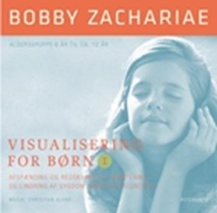 Cover for Bobby Zachariae · Visualisering for børn CD 1 (CD) [1. Ausgabe] (2007)