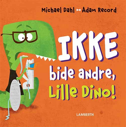 Cover for Michael Dahl · Lille Dino: Ikke bide andre, Lille Dino! (Inbunden Bok) [1:a utgåva] (2019)