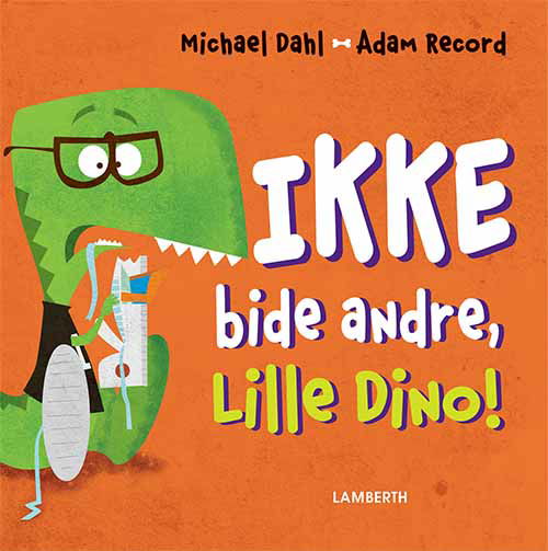 Michael Dahl · Lille Dino: Ikke bide andre, Lille Dino! (Bound Book) [1st edition] (2019)