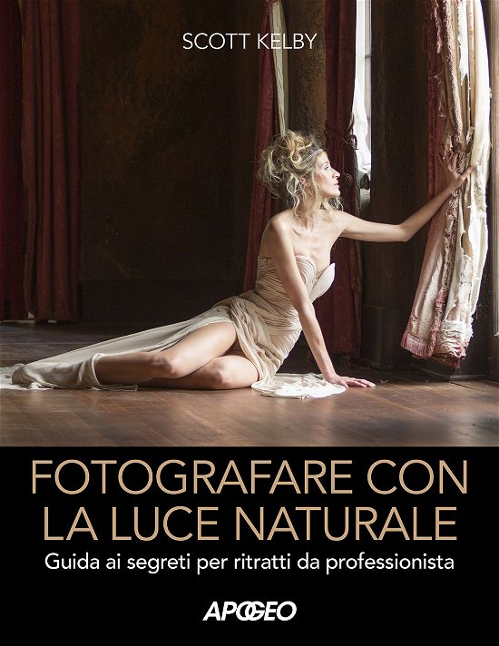 Cover for Scott Kelby · Fotografare Con La Luce Naturale. Guida Ai Segreti Per Ritratti Da Professionista (Bog)