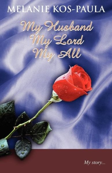 Cover for Melanie Kos-paula · My Husband, My Lord, My All (Pocketbok) (2008)