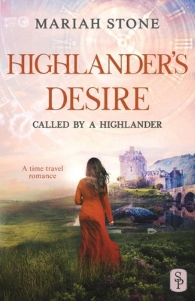 Cover for Mariah Stone · Highlander's Desire: A Scottish Historical Time Travel Romance - Called by a Highlander (Paperback Book) (2021)