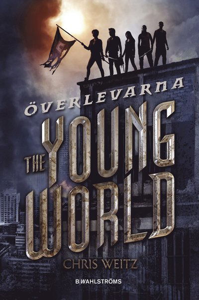 Cover for Chris Weitz · The Young World: The young world. Överlevarna (Bound Book) (2014)