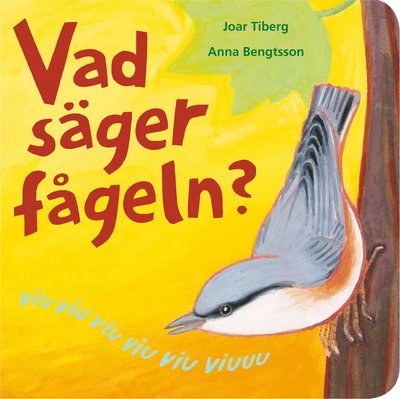 Cover for Anna Bengtsson Joar Tiberg · Vad säger fågeln? (Buch) (2017)