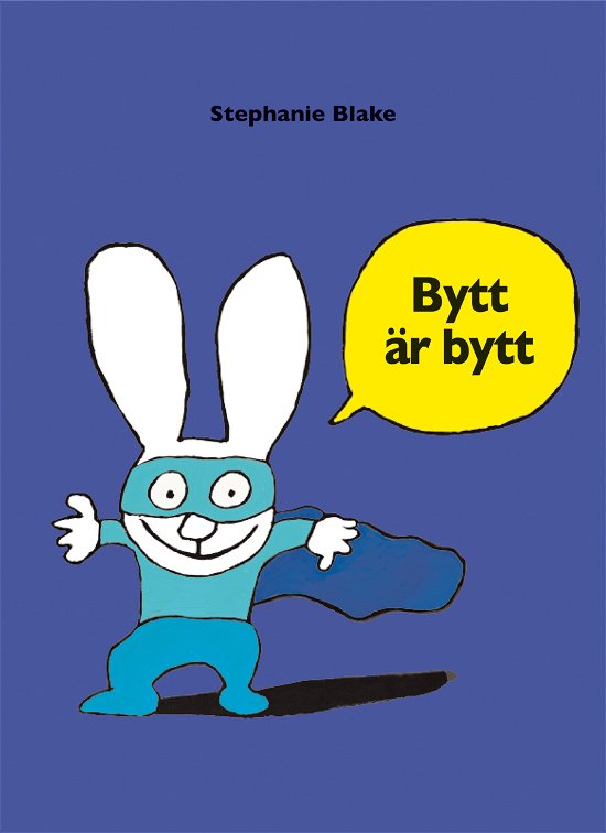 Cover for Stephanie Blake · Bytt är bytt (Inbunden Bok) (2010)