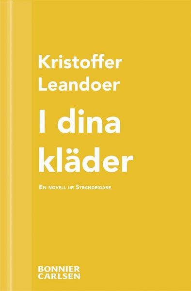 Cover for Kristoffer Leandoer · I dina kläder : en skräcknovell ur Strandridare (ePUB) (2013)