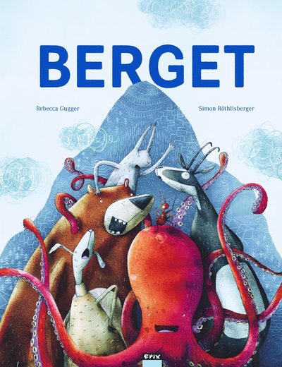 Cover for Simon Röthlisberger Rebecca Gugger · Berget (Hardcover Book) (2022)